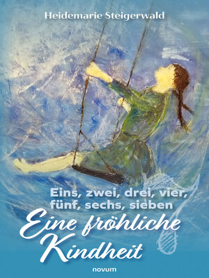 cover image of Eins, zwei, drei, vier, fünf, sechs, sieben – Eine fröhliche Kindheit